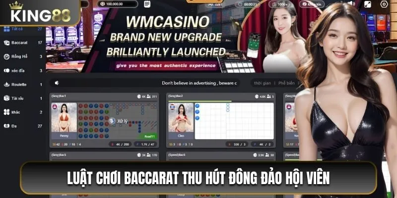 Hướng Dẫn Chơi Baccarat King88, Tỷ Lệ Thắng Tới 98% 2 Luật chơi Baccarat thu hút đông đảo hội viên
